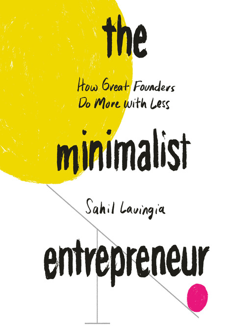 Title details for The Minimalist Entrepreneur by Sahil Lavingia - Wait list